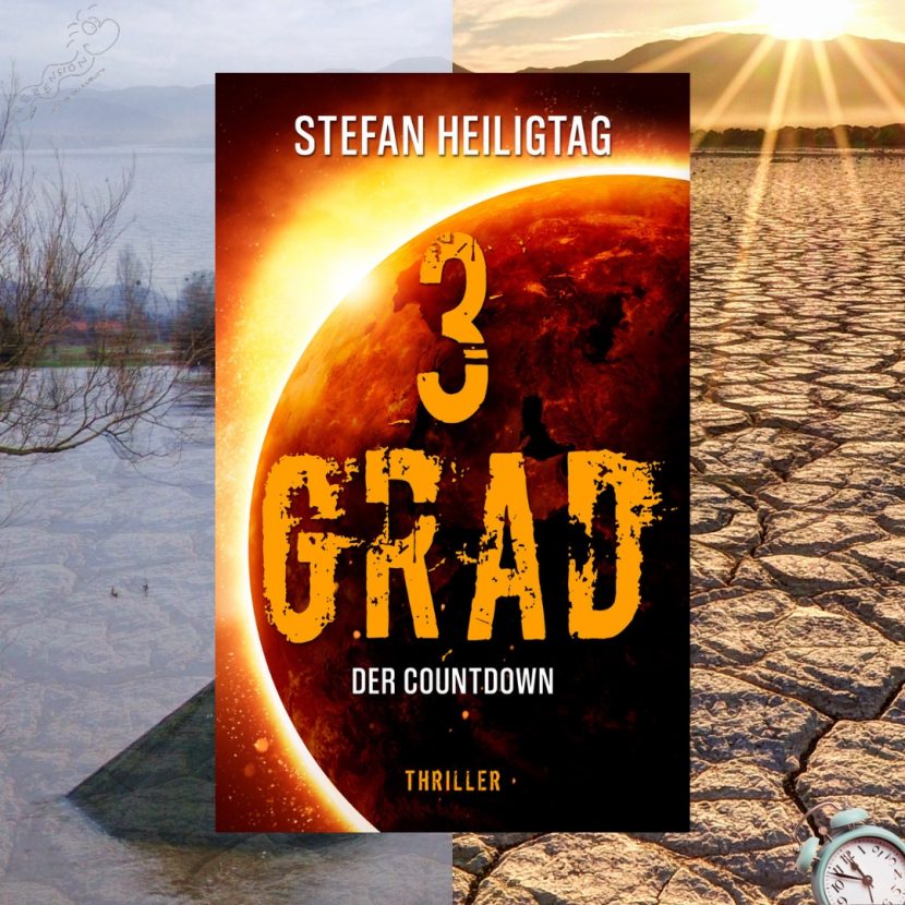Cover des Buchs "3 Grad - DerCountdown" mit einem Hintergrund aus einem überfluteten Gebiet und einer vertrockneten Landschaft